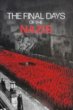 Watch The Final Days of the Nazis Fmovies