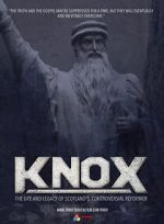 Watch Knox: The Life and Legacy of Scotland\'s Controversial Reformer Fmovies