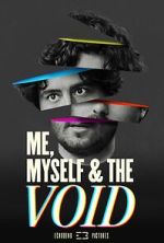 Watch Me, Myself & the Void Fmovies