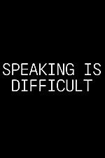 Watch Speaking Is Difficult Fmovies