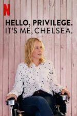 Watch Hello, Privilege. It\'s Me, Chelsea Fmovies