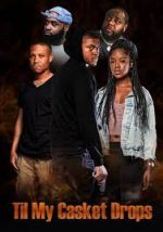 Watch Til My Casket Drops Fmovies