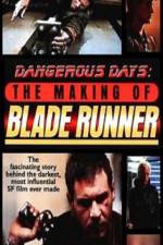 Watch Dangerous Days Making Blade Runner Fmovies