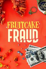 Watch Fruitcake Fraud Fmovies