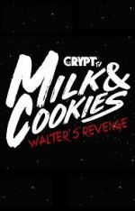 Watch Milk and Cookies: Walter\'s Revenge Fmovies