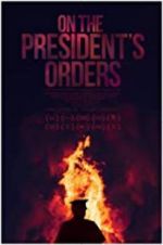 Watch On The President\'s Orders Fmovies