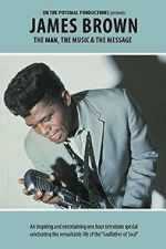 Watch James Brown - The Man, The Music & The Message Fmovies
