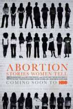 Watch Abortion: Stories Women Tell Fmovies