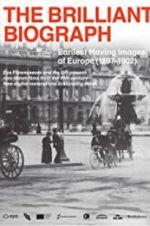 Watch The Brilliant Biograph: Earliest Moving Images of Europe (1897-1902) Fmovies
