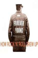 Watch Forever Young: How Rock \'n\' Roll Grew Up Fmovies
