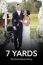 Watch 7 Yards: The Chris Norton Story Fmovies
