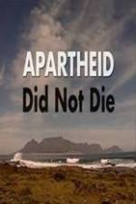 Watch Apartheid Did Not Die Fmovies