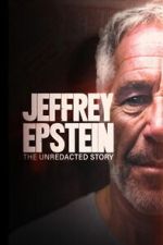 Watch Jeffrey Epstein: The Unredacted Story Fmovies