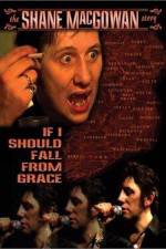 Watch If I Should Fall from Grace The Shane MacGowan Story Fmovies