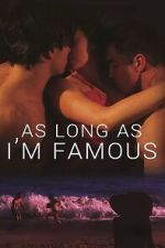 Watch As Long As I\'m Famous Fmovies