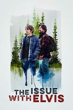 Watch The Issue with Elvis Fmovies