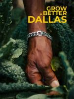 Watch Grow a Better Dallas Fmovies