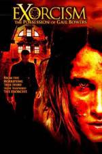 Watch Exorcism The Possession of Gail Bowers Fmovies