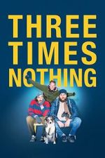 Watch Three Times Nothing Fmovies