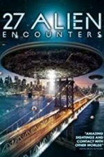 Watch 27 Alien Encounters Fmovies