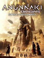 Watch Anunnaki Origins: Sumeria to South America Fmovies