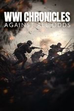 Watch WWI Chronicles: Against All Odds Fmovies