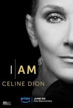 Watch I Am: Celine Dion Fmovies