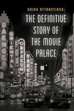 Watch Going Attractions: The Definitive Story of the Movie Palace Fmovies