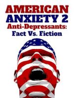 Watch American Anxiety 2: Anti-Depressants: Fact Vs. Fiction Fmovies