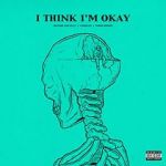 Watch Machine Gun Kelly & Yungblud & Travis Barker: I Think I\'m Okay Fmovies