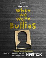 Watch When We Were Bullies (Short 2021) Fmovies