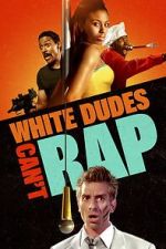 Watch White Dudes Can\'t Rap Fmovies