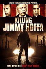 Watch Killing Jimmy Hoffa Fmovies