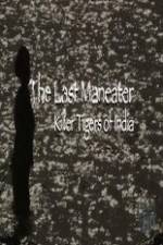 Watch National Geographic The Last Maneater Killer Tigers of India Fmovies