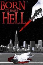 Watch Born to Raise Hell 2020 Fmovies