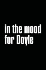 Watch In the Mood for Doyle Fmovies