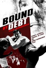 Watch Bound by Debt Fmovies