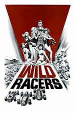 Watch The Wild Racers Fmovies
