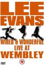 Watch Lee Evans: Wired and Wonderful - Live at Wembley Fmovies