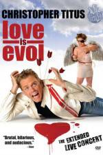 Watch Christopher Titus Love Is Evol Fmovies