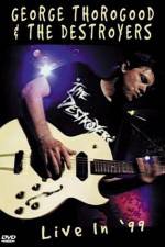 Watch George Thorogood & The Destroyers Live in '99 Fmovies