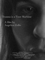 Watch Trauma Is a Time Machine Fmovies