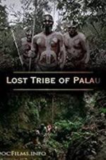 Watch Lost Tribe of Palau Fmovies