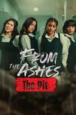 Watch From the Ashes: The Pit Fmovies