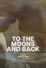 Watch To the Moons and Back (Short 2024) Fmovies