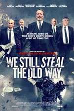 Watch We Still Steal the Old Way Fmovies