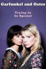 Watch Garfunkel and Oates: Trying to Be Special Fmovies