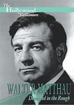 Watch Walter Matthau: Diamond in the Rough Fmovies
