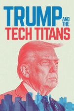 Watch Trump and the Tech Titans Fmovies