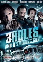 Watch 3 Holes and a Smoking Gun Fmovies